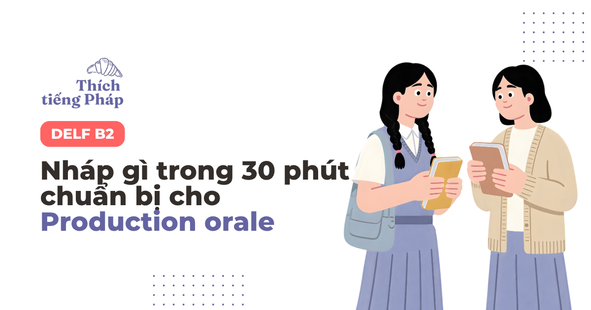 Phiếu chuẩn bị bài nói DELF B2 trong 30 phút Phiếu chuẩn bị bài nói DELF B2 trong 30 phút
